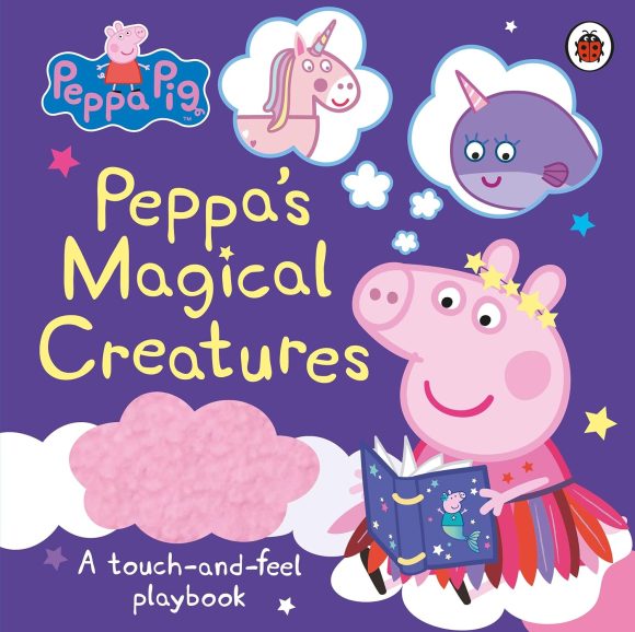 Peppa's Magical Creatures: A touch-and-feel playbook